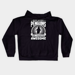 Because Penguins Are Freaking Awesome Kids Hoodie